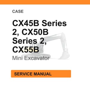 May include: White background with the word "CASE" at the top. Below, the text reads "CX45B Series 2, CX50B Series 2, CX55B Mini Excavator." An orange rectangle at the bottom says "SERVICE MANUAL."