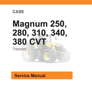 May include: Image of a Case Magnum tractor with the text "Magnum 250, 280, 310, 340, 380 CVT" and the word "Tractors". An orange rectangle at the bottom says "Service Manual".