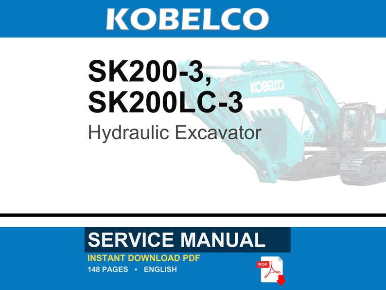May include: A service manual for the Kobelco SK200-3 and SK200LC-3 hydraulic excavator. The document is 148 pages long, written in English, and available as an instant download PDF. The cover features the Kobelco logo and a teal excavator.