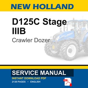 Op de afbeelding: Een blauw-witte New Holland D125C Stage IIIB rupsdozer. De afbeelding bevat de tekst "SERVICE MANUAL" en "INSTANT DOWNLOAD PDF". De handleiding is 2138 pagina's en in het Engels.