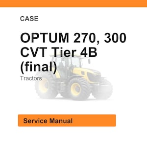 Puede incluir: Imagen de un tractor amarillo y negro con el texto "OPTUM 270, 300 CVT Tier 4B (final)" y "Tractors". Debajo, un rect&aacute;ngulo naranja con las palabras "Service Manual".