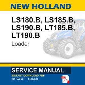 May include: Image of a New Holland tractor with the text "NEW HOLLAND" at the top. Below the text are the model numbers LS180.B, LS185.B, LS190.B, LT185.B, and LT190.B. The word "Loader" is below the model numbers. The bottom of the image says "SERVICE MANUAL".