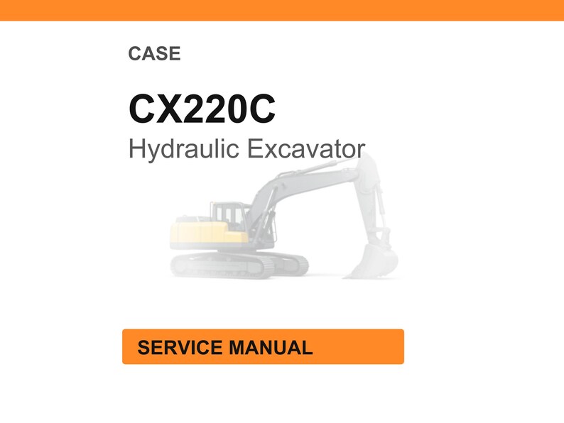 May include: A white background with an orange header and footer. The text "CASE" is at the top, followed by "CX220C Hydraulic Excavator" in bold black font. Below is a faded illustration of an excavator. The text "SERVICE MANUAL" is in an orange rectangle.