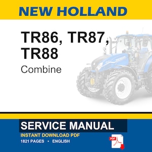 May include: A blue and white New Holland combine tractor is featured in this image. The text "TR86, TR87, TR88 Combine" is displayed. The image also includes a service manual with 1821 pages in English.