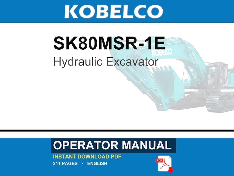 May include: A digital document cover for the Kobelco SK80MSR-1E hydraulic excavator operator manual. The white background features the blue Kobelco logo, the model name, and the text Operator Manual. A teal excavator is visible on the right side.