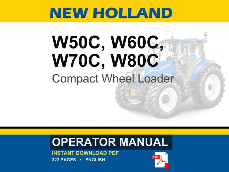 K&ouml;nnte beinhalten: Bedienungsanleitung f&uuml;r New Holland W50C, W60C, W70C, W80C Kompakt-Radlader im PDF-Format. Das Titelblatt zeigt den Text NEW HOLLAND, die Modellnummern und einen blauen Radlader. Es umfasst 322 Seiten in englischer Sprache.
