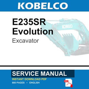 May include: A service manual for the Kobelco E235SR Evolution excavator. The document is an 880-page PDF in English, featuring a teal excavator on the cover with the Kobelco brand name clearly displayed in white text against a blue background.