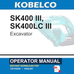 Kobelco Sk400 Iii, SK400LC III Excavator Operator Owners Operation Manual | Instant PDF Download image 1