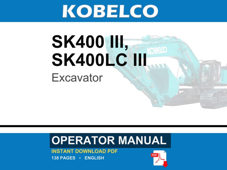 Kobelco Sk400 Iii, SK400LC III Excavator Operator Owners Operation Manual | Instant PDF Download image 1