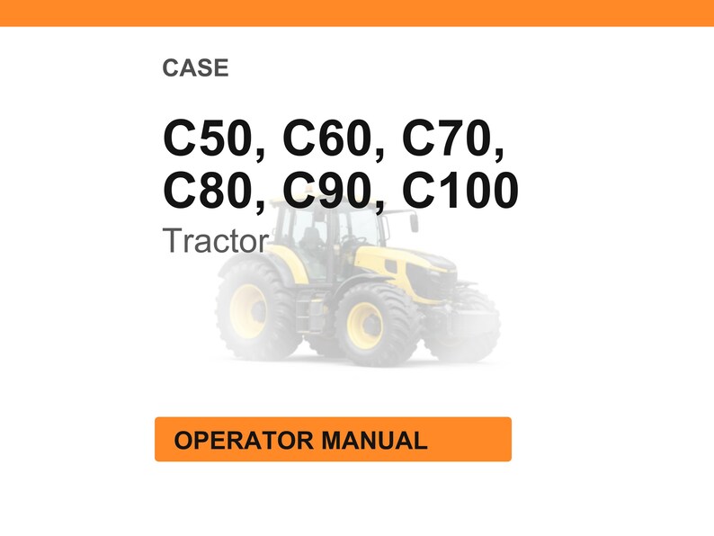 May include: Image of a yellow and black tractor with the text "C50, C60, C70, C80, C90, C100 Tractor" and "OPERATOR MANUAL" on an orange rectangle. The background is white.