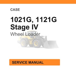May include: An image of a CASE wheel loader, model 1021G, 1121G, Stage IV. The image includes the words "SERVICE MANUAL" in an orange rectangle. The wheel loader is yellow and gray.