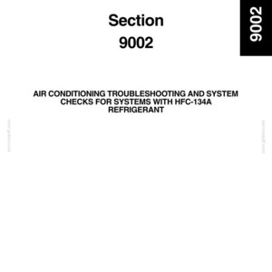 May include: A white document with black text. The title reads "Section 9002". Below, it states "Air Conditioning Troubleshooting and System Checks for Systems with HFC-134A Refrigerant". The document includes copyright information and the date March 2006.