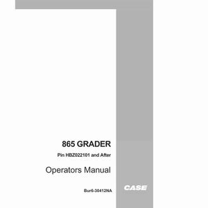May include: White manual cover with the text "865 GRADER" and "Operators Manual". The cover also includes the text "Pin HBZ022101 and After", "Bur6-30412NA", and the CASE logo.