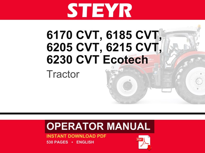 May include: An operator manual for Steyr 6170 CVT, 6185 CVT, 6205 CVT, 6215 CVT, and 6230 CVT Ecotech tractors. The cover features the brand name in white on a red background, a partial image of a red tractor, and text indicating 530 pages in English.