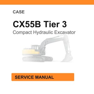 May include: A white background with an orange header and footer. The text reads "CASE" and "CX55B Tier 3 Compact Hydraulic Excavator". A line drawing of a compact excavator is in the center. The text "SERVICE MANUAL" is in an orange box.