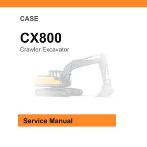 May include: A white background with an orange header and footer. The text "CASE" is at the top, followed by "CX800 Crawler Excavator". A faded illustration of an excavator is in the centre. The text "Service Manual" is in an orange rectangle at the bottom.