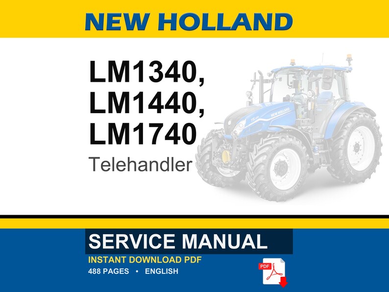 May include: A service manual for New Holland Telehandler models LM1340, LM1440, and LM1740. The image features a blue and white tractor and the text "SERVICE MANUAL" in a blue banner. The manual is an instant PDF download with 488 pages.