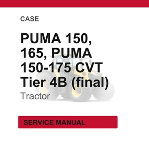 May include: Image of a service manual for CASE PUMA tractors. The text includes "PUMA 150, 165, PUMA 150-175 CVT Tier 4B (final)" and "Tractor". A red rectangle at the bottom reads "SERVICE MANUAL".