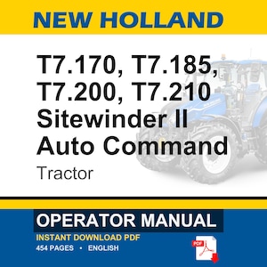 May include: An operator manual for New Holland T7.170, T7.185, T7.200, and T7.210 Sitewinder II Auto Command tractors. The document cover features a blue tractor, yellow and blue branding, and text indicating a 454-page English PDF download.