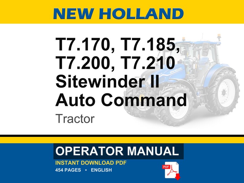 May include: An operator manual for New Holland T7.170, T7.185, T7.200, and T7.210 Sitewinder II Auto Command tractors. The document cover features a blue tractor, yellow and blue branding, and text indicating a 454-page English PDF download.
