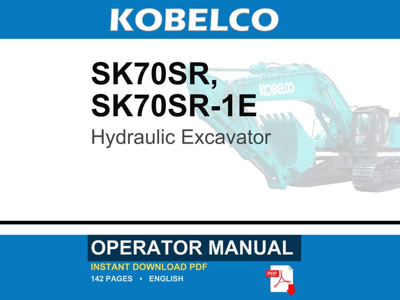 Kobelco Sk70sr, SK70SR-1E Hydraulic Excavator Operator Owners Operation Manual | Instant PDF Download image 1