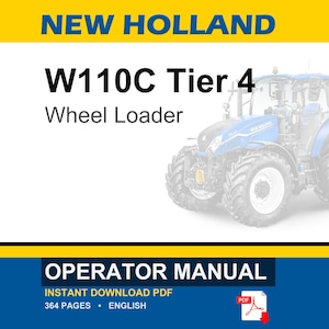 May include: A New Holland W110C Tier 4 Wheel Loader operator manual in PDF format. The cover features the text NEW HOLLAND, W110C Tier 4, Wheel Loader, and OPERATOR MANUAL, along with an illustration of a blue wheel loader and a red PDF icon.