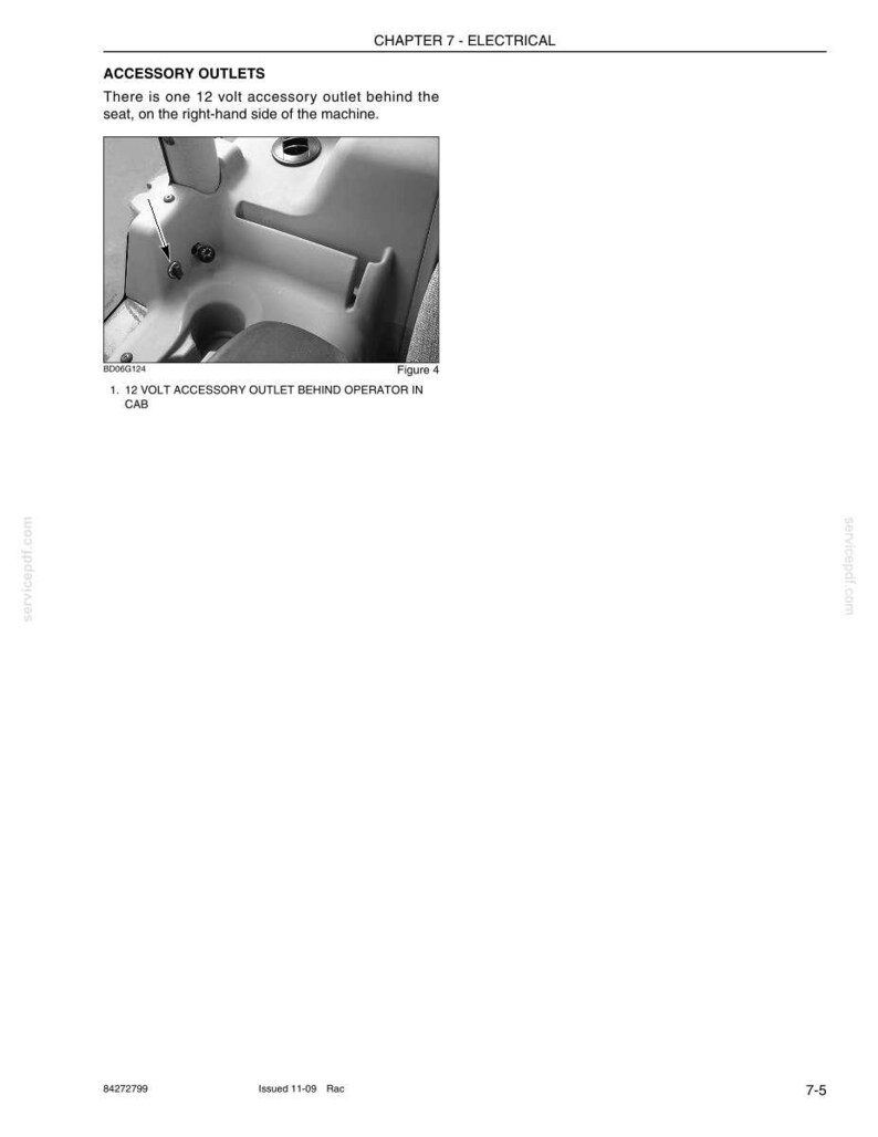 May include: A grayscale image from a manual showing an interior vehicle component. The image highlights a 12-volt accessory outlet located behind the seat, on the right-hand side of the machine. The text reads "ACCESSORY OUTLETS" and "12 VOLT ACCESSORY OUTLET BEHIND OPERATOR IN CAB."