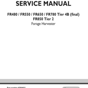 May include: A white service manual cover with black text. The title "SERVICE MANUAL" is at the top. Below are model numbers FR480, FR550, FR650, FR780 Tier 4B (final), and FR850 Tier 2. The text "Forage Harvester" is also present.