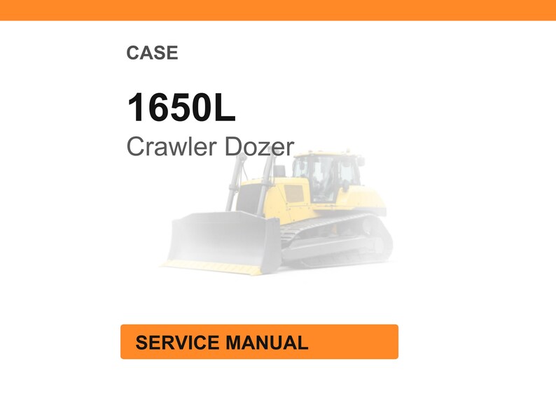 May include: White background with an orange header and footer. The text "CASE" is at the top, followed by "1650L Crawler Dozer". Below is an image of a yellow and gray crawler dozer. The text "SERVICE MANUAL" is in an orange box.