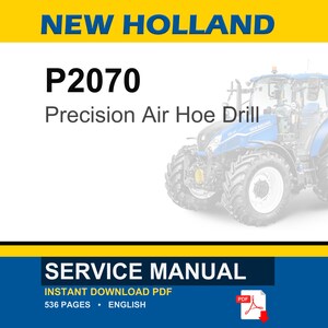 Pu&ograve; includere: Un manuale di servizio per la seminatrice pneumatica New Holland P2070. La copertina riporta il testo New Holland, P2070 Precision Air Hoe Drill e Service Manual, insieme a un grafico di un trattore blu e un'icona PDF rossa su sfondo bianco.