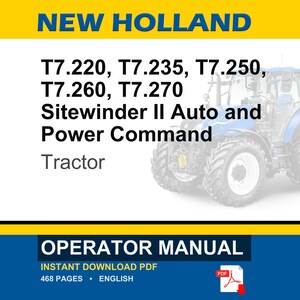 May include: New Holland operator manual for T7.220, T7.235, T7.250, T7.260, and T7.270 Sitewinder II Auto and Power Command tractors. The document cover features a blue tractor graphic, yellow and blue banners, and text indicating 468 pages.