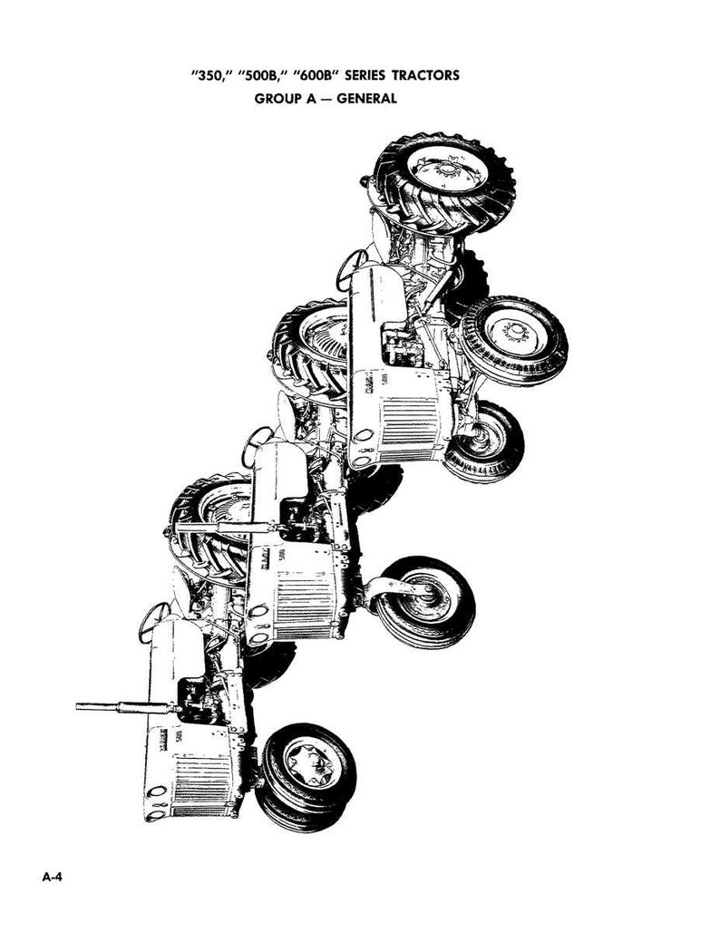 May include: Black and white illustration of several tractors. The image includes the text "350," "500B," "600B" SERIES TRACTORS GROUP A - GENERAL" at the top. The tractors are shown from various angles, with their wheels and mechanical components visible.