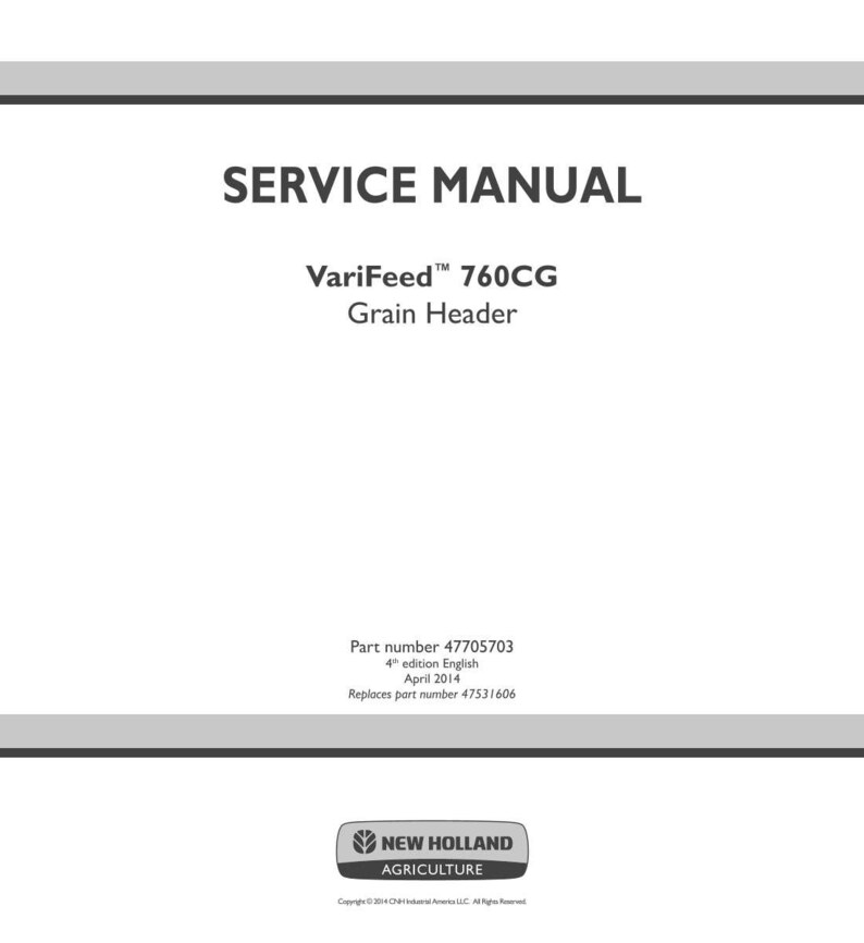 K&ouml;nnte beinhalten: Ein wei&szlig;es Servicehandbuch mit dem Titel "SERVICE MANUAL" und dem Text "VariFeed 760CG Grain Header". Das Handbuch enth&auml;lt die Teilenummer 47705703, 4. Auflage Englisch, April 2014, und ersetzt die Teilenummer 47531606. Das New Holland Agriculture Logo befindet sich unten.