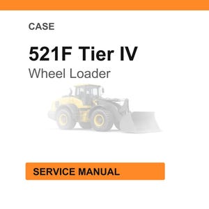 Pode incluir: Fundo branco com cabe&ccedil;alho laranja e ilustra&ccedil;&atilde;o de carregadeira de rodas amarela. O texto diz "CASE 521F Tier IV Wheel Loader" e "SERVICE MANUAL" em uma caixa laranja.