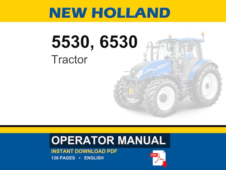 May include: An operator manual for New Holland 5530 and 6530 tractors. The document is a 136-page PDF in English, featuring a blue tractor graphic on the cover with yellow and white branding text that reads New Holland, 5530, 6530, and Tractor.