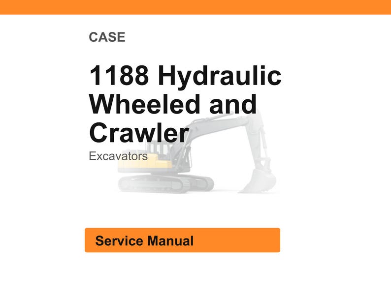 May include: White background with the text "CASE" at the top, followed by "1188 Hydraulic Wheeled and Crawler Excavators." Below is an orange rectangle with the words "Service Manual."
