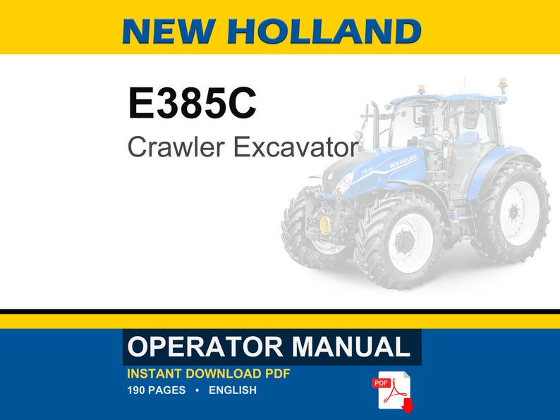 May include: A New Holland E385C Crawler Excavator operator manual in PDF format. The cover features the text NEW HOLLAND, E385C, Crawler Excavator, OPERATOR MANUAL, INSTANT DOWNLOAD PDF, 190 PAGES, ENGLISH, and a blue tractor illustration.
