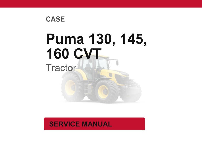 Op de afbeelding: Een gele en zwarte Puma 130, 145, 160 CVT tractor. De afbeelding bevat het woord "Tractor" en de tekst "SERVICE MANUAL" in een rode rechthoek.