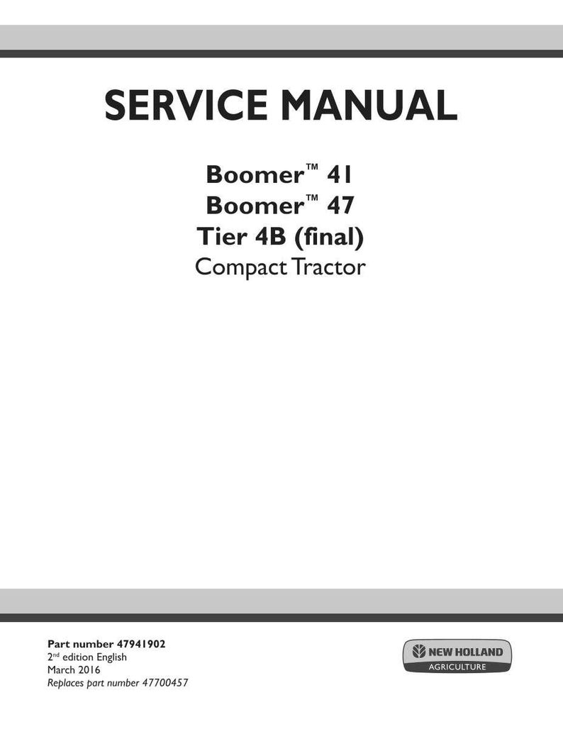 May include: A white service manual cover with the title "SERVICE MANUAL" in bold black letters. Below, it lists "Boomer 41", "Boomer 47", and "Tier 4B (final) Compact Tractor". The New Holland Agriculture logo is in the bottom right.