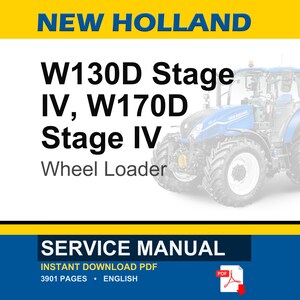 May include: A blue and white New Holland wheel loader is featured in this image. The text on the image reads "W130D Stage IV, W170D Stage IV Wheel Loader." The image also includes the words "Service Manual" and "Instant Download PDF."