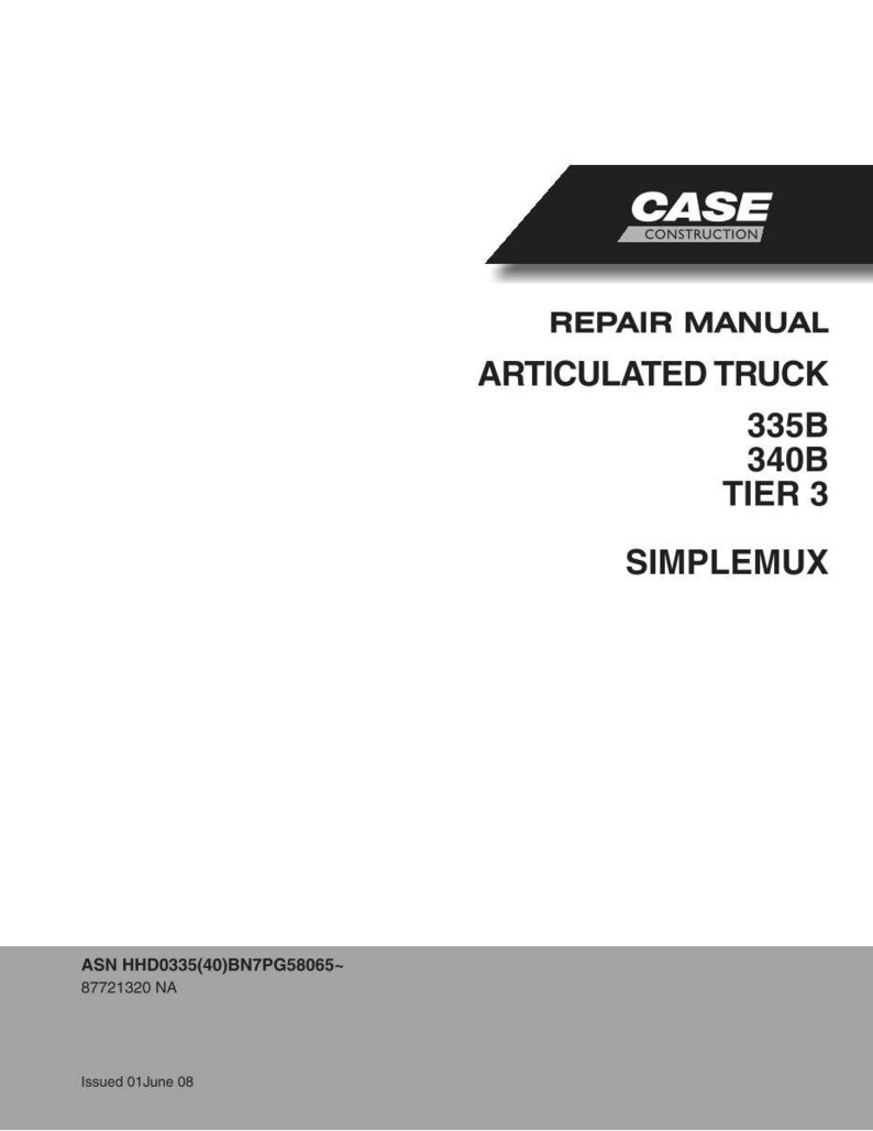 Może przedstawiać: Biała instrukcja naprawy do wozidła przegubowego. Okładka zawiera logo "CASE CONSTRUCTION" oraz tekst "REPAIR MANUAL ARTICULATED TRUCK 335B 340B TIER 3 SIMPLEMUX". Na dole instrukcji znajduje się tekst "ASN HHD0335(40)BN7PG58065- 87721320 NA Issued 01 June 08".