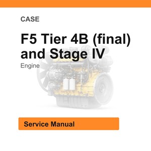 May include: Image of a CASE F5 Tier 4B (final) and Stage IV engine. The image includes the word "Engine" and the words "Service Manual" in an orange box.