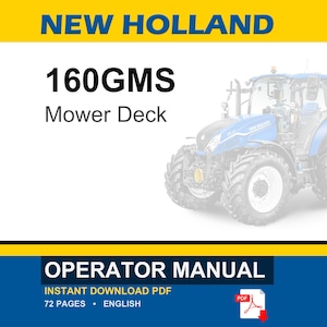 May include: A New Holland 160GMS Mower Deck operator manual in PDF format. The document cover features a blue tractor illustration, the text NEW HOLLAND, 160GMS Mower Deck, OPERATOR MANUAL, INSTANT DOWNLOAD PDF, 72 PAGES, and ENGLISH with a PDF icon.