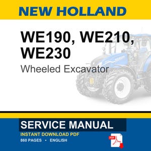 May include: A service manual for New Holland WE190, WE210, and WE230 wheeled excavators. The cover features a blue New Holland tractor, the text 'NEW HOLLAND', 'WE190, WE210, WE230 Wheeled Excavator', 'SERVICE MANUAL', and '860 PAGES &bull; ENGLISH'.