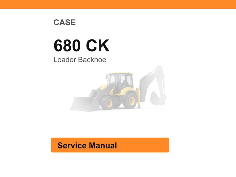 Case 680 Ck Loader Backhoe Service Manual PDF | Workshop Repair | Instant Download image 1