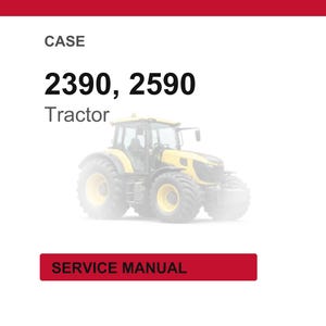 May include: A yellow and black tractor with large tires is featured in this image. The text "CASE 2390, 2590 Tractor" is displayed above the tractor. Below the tractor is a red rectangle with the words "SERVICE MANUAL".