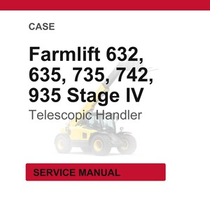 May include: Image of a CASE FarmLift telescopic handler. The image includes the model numbers 632, 635, 735, 742, and 935 Stage IV. The words "SERVICE MANUAL" are displayed in a red rectangle.