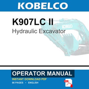 Peut inclure: Un manuel d'utilisation pour une pelle hydraulique Kobelco K907LC II. La couverture du document pr&eacute;sente la marque, le num&eacute;ro de mod&egrave;le et une pelle de couleur sarcelle. Il indique 86 pages, langue anglaise, format PDF t&eacute;l&eacute;chargeable.