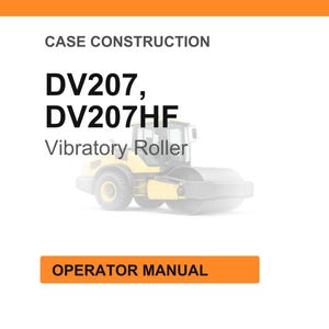 May include: Image of a vibratory roller, with the text "DV207, DV207HF Vibratory Roller" and "Operator Manual". The roller is yellow and black, set against a white background with an orange header and footer.