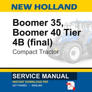 May include: A blue and white New Holland compact tractor is featured in this image. The text "Boomer 35, Boomer 40 Tier 4B (final)" is displayed above the tractor. Below the tractor, the words "Compact Tractor" are written. The image also includes a "Service Manual" banner.